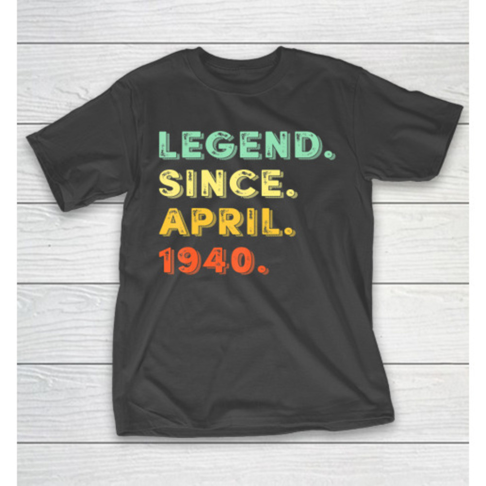 Father Gift Shirt Legend Since 1940 April 80Th Birthday T Shirt